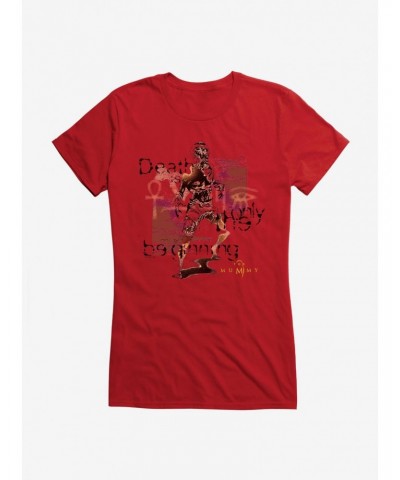The Mummy Death Is Only The Beginning Girls T-Shirt $8.17 T-Shirts